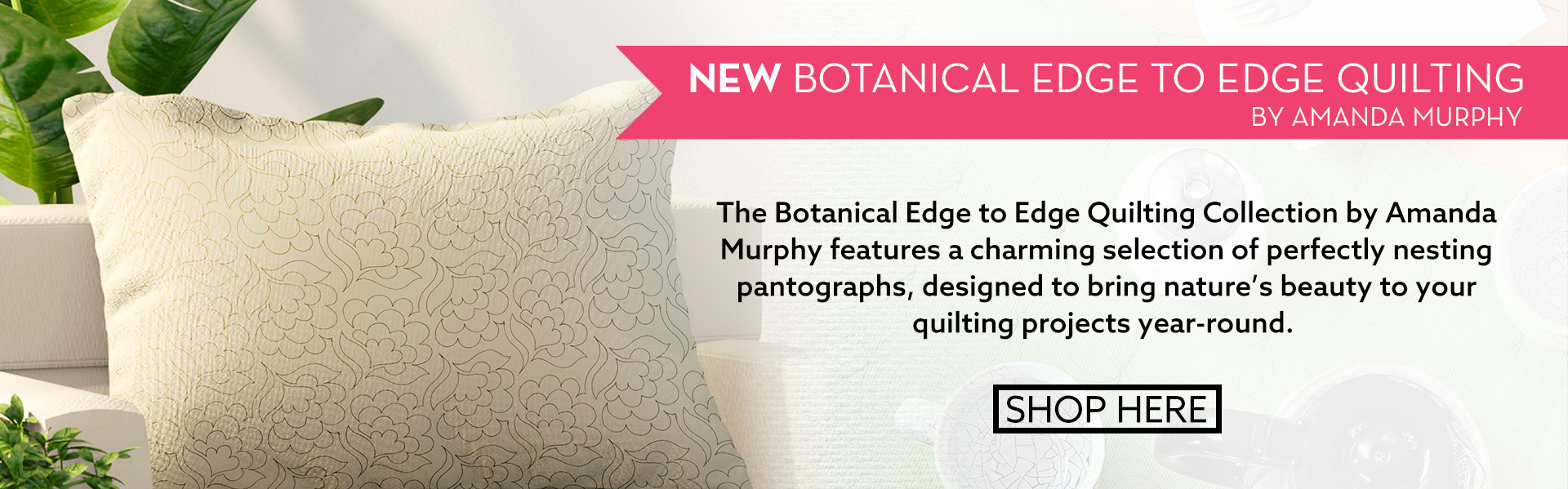 Botanical Edge to Edge Quilting by Amanda Murphy